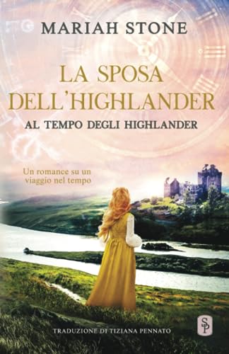 La sposa dell’highlander: Un romance storico su un viaggio nel tempo (Al tempo degli highlander, Band 7) von Stone Publishing B.V.